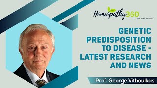 Genetic Predisposition to Disease  Latest Research and News Prof George Vithoulkas [upl. by Lenno]