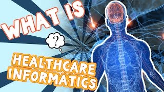 What is Healthcare Informatics [upl. by Tobin]