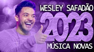 WESLEY SAFADÃO 2023  22 MÚSICA NOVAS  CD NOVO  REPERTÓRIO ATUALIZADO [upl. by Sihonn]