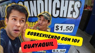 GUAYAQUIL Sobreviviendo con 10 Dólares Todo el Dia en Guayaquil PARTE 1 [upl. by Ynner]