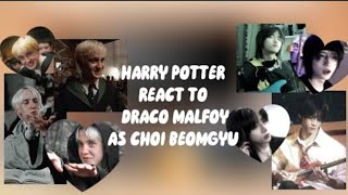 HARRY POTTER REACT TO DRACO MALFOY AS CHOI BEOMGYUHP×TXTSPEEDСКОРОСТЬ 075MY FIRST REACTION🧸🎀 [upl. by Eniledgam]