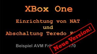 HowTo NAT XBox One  Problemhilfe bei NAT strikt  öffnen  Teredo Tunnel neu für FritzOS 6x [upl. by Adaynek]