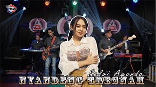 Selvi Ayunda  Nyandeng Tresnah Official Live Music I New RGS [upl. by Susann]