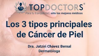 Los 3 tipos más importantes de Cáncer de piel [upl. by Milda626]