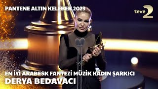 Pantene Altın Kelebek 2023 En İyi Arabesk Fantezi Müzik Kadın Şarkıcı – Derya Bedavacı [upl. by Dukey]