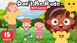 🎵Don’t Be Rude amp More Songs  Nursery Rhymes For Babies Toddlers amp Kids [upl. by Melodie]