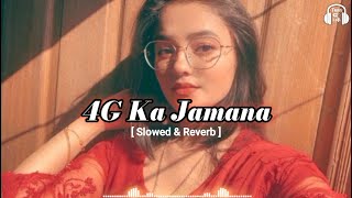 4g ka jamana haryanavi song  Slowed amp Reverb   4g ka jamana song Lofi mix  Haryanvi lofi [upl. by Myke]