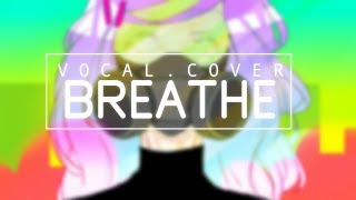 Vocaloid  Breathe Vocal Cover【Meltberry】 [upl. by Linc489]