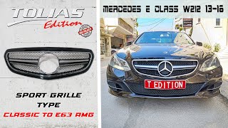 Mercedes E Class w212 Sedan Grille Classic to E63 AMG by Tolias Edition [upl. by Conard]