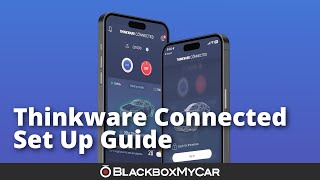 Thinkware Connected App Set Up Guide  Review  BlackboxMyCar [upl. by Nyltac221]