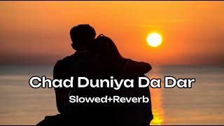 Chad Duniya Da Dar  SlowedReverb Gurnam Bhullar song [upl. by Adnoel]