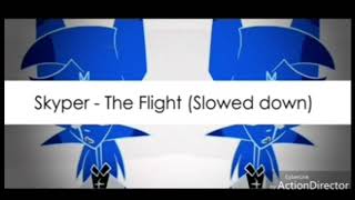 Reupload Skyper  The Flight slowed down NOT REVERSED [upl. by Ecienal]