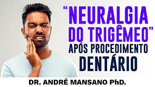 Neuralgia do Trigêmeo Após Procedimentos Dentários – Dr André Mansano Tratamento da Dor [upl. by Feil]