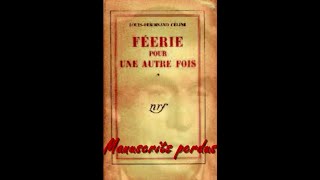 Manuscrits perdus dans Féerie pour une autre fois de LouisFerdinand CÉLINE [upl. by Adoc]