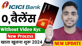 ICICI Zero Balance Account Opening Online 2024  ICICI Bank Account Opening Online Without Video Kyc [upl. by Londoner]