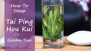 How To Steep Tai Ping Hou Kui Green Tea In Glass [upl. by Stempson]