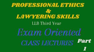 professional Ethics amp Lawyering Skills  LLB 3rd Year  Exam Orientation Class  Part 1 [upl. by Ennaoj]