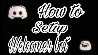 How to set Welcomer Bot on Discord Very easily 2018 Tutorial ANDROID [upl. by Ardnnek440]