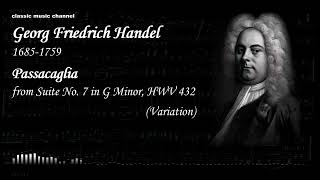 Handel  Passacaglia from Suite No 7 in G Minor HWV 432 [upl. by Harac942]