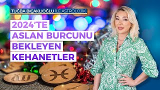 Aslan Burcu 2024 Burç Yorumu  2024 Yılı Aslan Burcu Kehanetleri  Astroloji  Tuğba Bıçaklıoğlu [upl. by Corella]