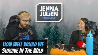 Podcast 229  How Well Would We Survive in the Wild [upl. by Yaluz]