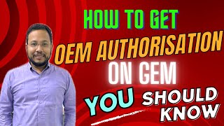 How to Get OEM Authorisation on GeM  Apply For OEM Authorisation on Government e Marketplace GeM [upl. by Albric]