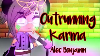 Outrunning Karma  Alec Benjamin  GCMV [upl. by Baptist]