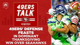 49ers defense feasts in dominant Thanksgiving win over Seahawks  49ers Talk  NBC Sports Bay Area [upl. by Sirap]