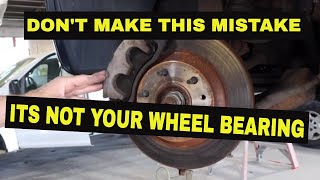 Wheel Bearing NoiseDont Make This MistakeQUICK TUTORIAL [upl. by Notnad739]