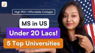 5 Top Universities for MS in US  Low Fees High ROI  Best Universities in USA For Masters  2024 [upl. by Remle]