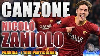 CANZONE NICOLÒ ZANIOLO ⚽  Parodia Ultimo  I Tuoi Particolari Sanremo 2019 [upl. by Humble]