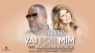 Péricles  Vai Por Mim Part Marília Mendonça [upl. by Stephanus]