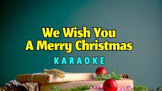 We Wish You A Merry Christmas Karaoke  Chirstmas Carol [upl. by Swerdna]