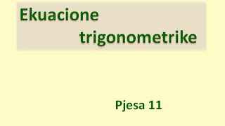 Ekuacionet trigonometrike  Pjesa 11 Klasa virtuale [upl. by Nnairac]