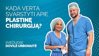 Kada verta svarstyti apie plastinę chirurgiją [upl. by Asilam]