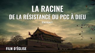 Film chrétien – La racine de la résistance du PCC à Dieu Extrait [upl. by Nawed]