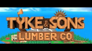 Tyke and Sons Lumber Co Live [upl. by Nihcas]