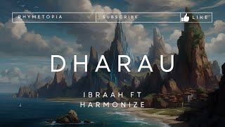 Ibraah ft Harmonize  DharauLyric Video [upl. by Aneetsyrk656]