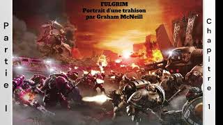 Horus Heresy  Chapitre 01  Partie 1  Livre 5 Fulgrim [upl. by Ormiston418]