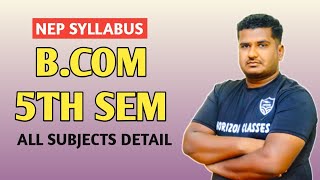 BCom 5th Sem NEP Syllabus  All Subjects Details  Horizon Classes [upl. by Naegem890]