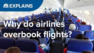 Why do airlines overbook flights  CNBC Explains [upl. by Michelle]