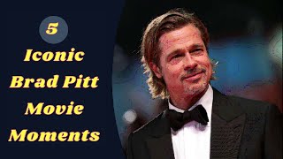 5 Iconic Brad Pitt Movie Moments BradPitt [upl. by Ermengarde552]