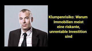 Klumpenrisiko Warum Immobilien oft eine riskante unrentable Investition sind [upl. by Ailimaj]