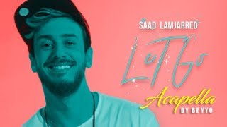 Saad Lamjarred  LET GO Acapella By Beyyo  LET GO  سعد لمجرد [upl. by Okiam200]