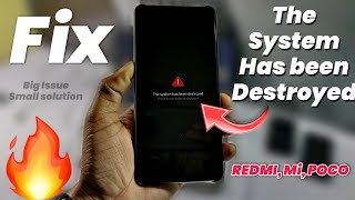 Fix The System has been Destroyed Issues  All REDMI Mi POCO PHONES  Easiest Method 2021 [upl. by Nicks117]