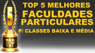 TOP 5 Melhores Faculdades p Pobres e Classe Média [upl. by Thynne]