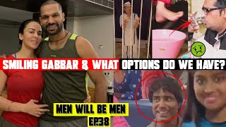 Men will be men  Episode 38  Smiling Gabbar amp What Options do we have [upl. by Ggerc202]