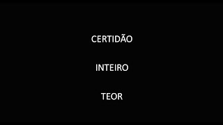 CERTIDAO INTEIRO TEOR 10 [upl. by Belamy]