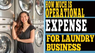 PART 3 HOW MUCH IS THE OPERATIONAL EXPENSES FOR A SELFSERVICE LAUNDRY [upl. by Tegan]