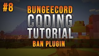 BungeeCord Coding Tutorial  Ban Plugin  Episode 8 [upl. by Ysirhc]